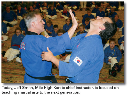 Today, Jeff Smith, Mile High Karate chief instructor, is focused on teaching martial arts to the next generation